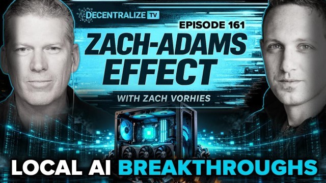 DTV - Zach-Adams Effect with Zach Vorhies - Episode 161 – Oct 04, 2026 - Local AI Breakthroughs: More Power, Less Hardware, No Big Tech Lock-In